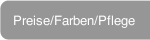Preise/Farben/Pflege